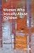 Women Who Sexually Abuse Children (Wiley Child Protection & Policy Series)