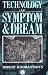 Technology as Symptom and Dream