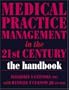 Medical Practice Management in the 21st Century: the Handbook