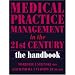 Medical Practice Management in the 21st Century: the Handbook