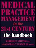 Medical Practice Management in the 21st Century: the Handbook