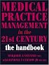 Medical Practice Management in the 21st Century: the Handbook