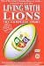 DVD : Living With Lions - The Complete Story [1997] [1999]