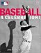 Baseball: A Celebration!