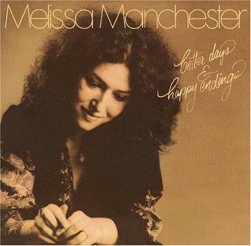 MELISSA MANCHESTER - Better Days and Happy Endings - Zortam Music