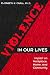 Book Violence in Our Lives: Impact on Workplace, Home, and Community