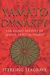 The Yamato Dynasty: The Secret History of Japan's Imperial Family
