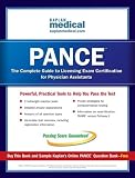 PANCE Exam: The Complete Guide to Licensing Exam Certification for Physician Assistants.