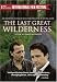 Search : The Last Great Wilderness