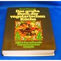 Das Gro�e Buch der vegetarischen K�che. 580 internationale Feinschmeckerrezepte