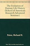 The evolution of human life history