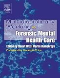 Multidisciplinary Working in Forensic Mental Health Care,
