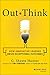 Out Think: How Innovative Leaders Drive Exceptional Outcomes