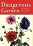 Dangerous Garden: The Quest for Plants to Change Our Lives