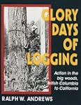 Glory Days of Logging