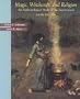 Magic, Witchcraft, and Religion: An Anthropological Study of the Supernatural