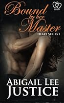 Bound By Her Master (Heart Series) (Volume 1) Bound By Her Master (Heart Series) (Volume 1)