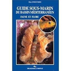 Guide de la faune et de la flore sous-marines du bassin m�diterran�en