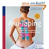Aku-Taping: Wirksam bei akuten und chronischen Schmerzen und Beschwerden