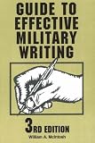 Guide to Effective Military Writing: A Handbook for Getting Things Written Quickly, Correctly and Easily (ELT/ESL) (3rd Edition)
