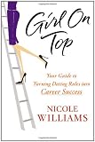 Girl on Top: Your Guide to Turning Dating Rules into Career Success