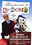 This poem is sponsored by-- : poems in the face of corporate power : celebrating the 10th anniversary of Corporate Watch