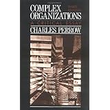 Complex Organizations: A Critical Essay