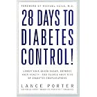 28 Days to Diabetes Control!: How to Lower Your Blood Sugar, Improve Your Health, and... by Lance Porter