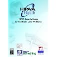HIPAA Security Basics for the Health Care Workforce by LearnSomething Learn Something Inc.
