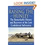 Raising the Hunley: The Remarkable History and Recovery of the Lost Confederate Submarine (American Civil War)