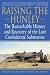 Raising the Hunley: The Remarkable History and Recovery of the Lost Confederate Submarine (American Civil War)