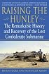 Raising the Hunley: The Remarkable History and Recovery of the Lost Confederate Submarine (American Civil War)