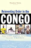 Reinventing Order in the Congo: How People Respond to State Failure in the Kinshasa