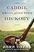 The Caddie Who Played with Hickory: A Novel