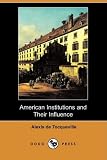 American Institutions and Their Influence (Dodo Press)