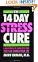 The 14 Day Stress Cure: A New Approach for Dealing With Stress That Can Change Your Life