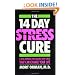 The 14 Day Stress Cure: A New Approach for Dealing With Stress That Can Change Your Life
