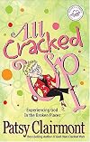 All Cracked Up: Experiencing God in the Broken Places (Women of Faith)