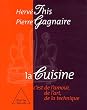 La cuisine c'est de l'amour, de l'art, de la technique