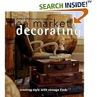 Flea Market Decorating: Creating Style with Vintage Finds (Better Homes and Gardens Books) by  Better Homes and Gardens Books and Vicki Ingham