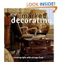 Flea Market Decorating: Creating Style with Vintage Finds (Better Homes and Gardens Books)