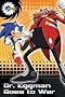 Dr. Eggman Goes to War (Sonic X) Dr. Eggman Goes to War (Sonic X)