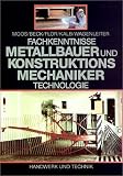 Fachkenntnisse Metallbauer und Konstruktionsmechaniker. Technologie