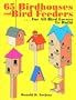 65 Birdhouses and Bird Feeders