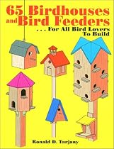 65 Birdhouses and Bird Feeders: ...for All Bird Lovers to Build