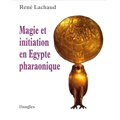 Magie et initiation en Egypte pharaonique