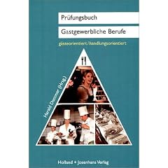 Pr�fungsbuch Gastgewerbliche Berufe. Neubearbeitung: G�steorientiert, handlungsorientiert. Zur Vorbereitung auf die Zwischen- und Abschlu�pr�fung