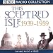 This Sceptred Isle: The Twentieth Century Vol 3 (BBC Radio Collection)