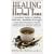 Healing Herbal Teas: A Complete Guide to Making Delicious, Healthful Beverages
