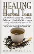 Healing Herbal Teas: A Complete Guide to Making Delicious, Healthful Beverages